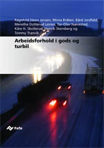 Fafo-rapport 2014:58: Ragnhild Steen Jensen, Mona Bråten, Bård Jordfald, Merethe Dotterud Leiren, Tor-Olav Nævestad, Kåre H. Skollerud, Henrik Sternberg og Tommy Tranvik: Arbeidsforhold i gods og turbil